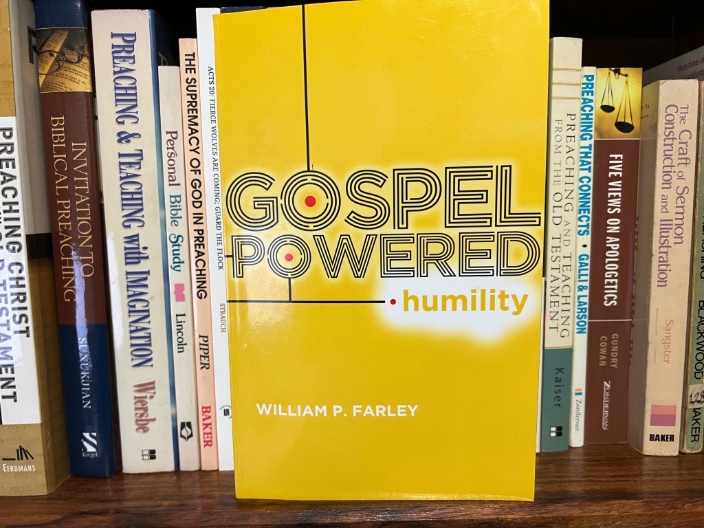 Review: William Farley’s Book “Gospel-Powered Humility”